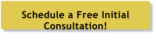 Schedule a Free Initial Consultation!