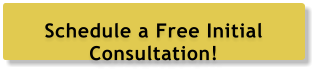 Schedule a Free Initial Consultation!